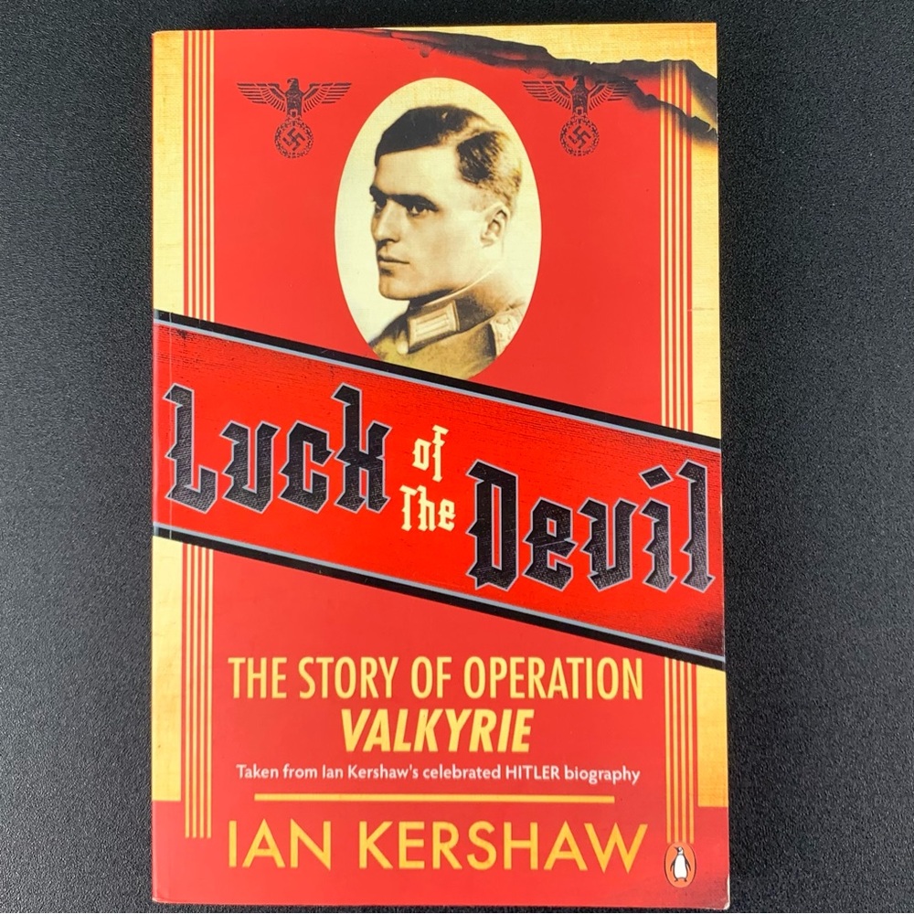 Luck of the Devil: The Story of Operation Valkyrie by Ian Kershaw. 2009.
